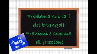 Problema sui lati dei triangoli frazioni e somma di frazioni [upl. by Yeliac]