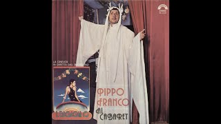 PIPPO FRANCO AL CABARET    1977  Cinevox SC3332    FULL ALBUM [upl. by Repohtsirhc360]