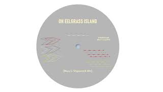 On Eelgrass Island Muzzs Shipwreck Mix [upl. by Amaerd]