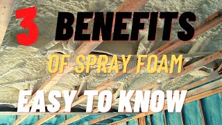 3 Benefits of Spray Foam Insulation Everyone Can Understand [upl. by Horan]