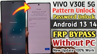 Vivo V30E 5G Pattern Lock Kaise Tode  Vivo V30e 5G FRP Bypass Android 14  New Security Without Pc [upl. by Hannus72]