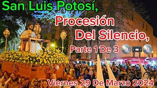 Procesión Del Silencio San Luis Potosí Primera Parte De 3 2024 [upl. by Onilecram]