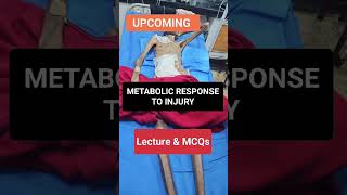 Upcoming lecture on Metabolic response to injury and MCqs [upl. by Ruprecht]