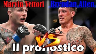 Marvin Vettori vs Brendan Allen Il pronostico [upl. by Eeresed511]