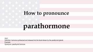 How to pronounce parathormone  meaning [upl. by Hiltner]