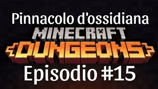 Abbiamo finalmente sconfitto lArciabitore quotPinnacolo dOssidianaquot  Minecraft Dungeons 15 [upl. by Bolanger402]