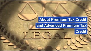 Understanding Premium Tax Credit and Advanced Premium Tax Credit [upl. by Harmaning]