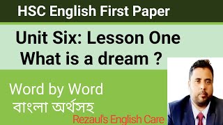 HSC English 1st paper Unit Six Lesson One  What is a dream  Word by Word বাংলা অর্থসহ [upl. by Snyder]