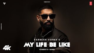 MY LIFE BE LIKE Official Music Video PARMISH VERMA  SIMAR KAUR  STARBOY X  TSERIES [upl. by Saihttam]