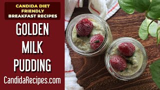 Candida Friendly Breakfast Recipe Mouthwatering Golden Milk Pudding [upl. by Ranee]