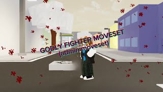 GODLY FIGHTER moveset first admin moveset ever [upl. by Alika]