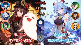 Hu Tao Hypercarry amp Ganyu BurningMelt  Abyss 50  Floor 12  Genshin Impact Gameplay [upl. by Brenton]