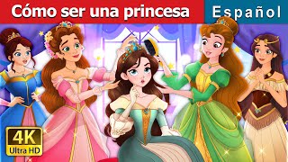 Cómo ser una princesa  How to be a Princess in Spanish  Spanish Fairy Tales [upl. by Mackenzie]