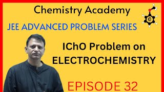 ELECTROCHEMISTRY  CHEMISTRY OLYMPIADS  SHIVANAND UPADHYAY  JEE ADVANCED  EPISODE32 [upl. by Onavlis]