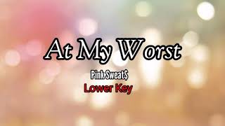 At My Worst  Pink Sweat Karaoke Lower Key [upl. by Niki]