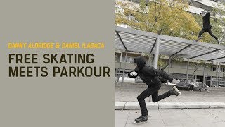 Freeskating meets Parkour Danny Aldridge amp Daniel Ilabaca [upl. by Eudoca]