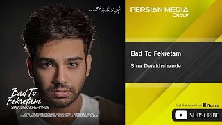 Sina Derakhshande  Bad To Fekretam [upl. by Araldo]