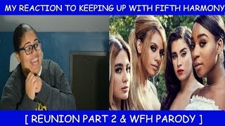 Keeping Up With Fifth Harmony Reaction  reunion part 2 amp WFH parody [upl. by Jonie]