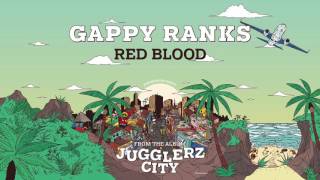 GAPPY RANKS  RED BLOOD JUGGLERZ CITY ALBUM 2016 [upl. by Llertnom]