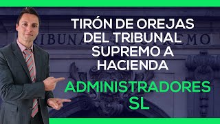 SENTENCIA FAVORABLE para los ADMINISTRADORES que cobran NÓMINAS de SOCIEDADES [upl. by Lucias]