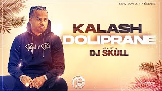 🔥 Kalash  Doliprane Maxi 2023 Dj Skùll 🔥 [upl. by Zacharias]