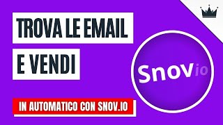 Come TROVARE INDIRIZZI EMAIL 🔥 di NUOVI clienti con SNOVIO VENDITE 🤑 [upl. by Yecnahc82]