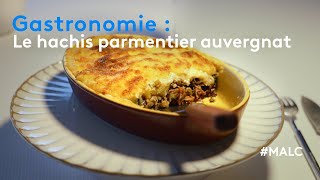 Gastronomie  le hachis parmentier auvergnat [upl. by Suhploda]