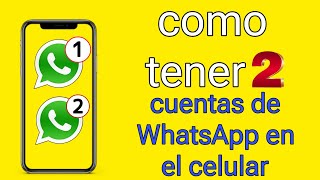 Cómo tener dos aplicaciones de WhatsApp en el mismo celular [upl. by Nojed151]