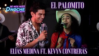 Elías Medina Ft Kevyn Contreras  El palomito [upl. by Cynthy801]