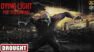 DYING LIGHT THE FOLLOWING  DROUGHT  SIDE QUEST  No Commentary  2K 60FPS [upl. by Anneirb]