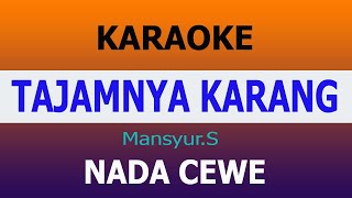 TAJAMNYA KARANG KARAOKE NADA WANITAVINOKORG [upl. by Atalante]