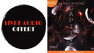 Livre Audio Offert Captive 2 De Sarah Rivens [upl. by Nidnerb]