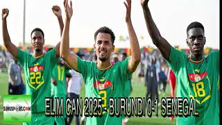 Elim CAN 2025  le Sénégal assure lessentiel face au Burundi [upl. by Mcclenaghan]