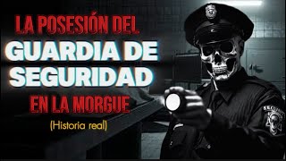 El Guardia de Seguridad que despertó en la Morgue 💀 [upl. by Antrim]