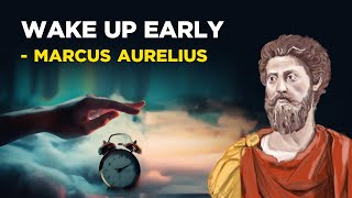 How To Wake Up Early And Feel Energised  Marcus Aurelius Stoicism [upl. by Yona194]