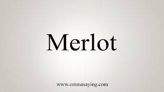 How To Say Merlot [upl. by Campman]