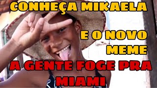 A GENTE FOGE PRA MIAMI TROCA DE NOME CONHEÇA MIKAELLY MEME DESSA MUSICA [upl. by Ahsian]