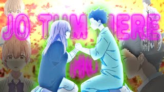 A SILENT VOICE  KOE NO KATACHI 「AMV」 Jo Tum Mere Ho  Anuv Jain [upl. by Frankie369]