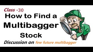 How to find out a multibagger stock amp how to analyse its business What market will do  Class 30 [upl. by Liew476]