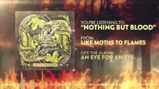 Like Moths to Flames  Nothing But Blood [upl. by Noruq]