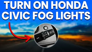 How To Turn On Honda Civic Fog Lights Enable Fog Lights In Honda Civic [upl. by Yentrok]