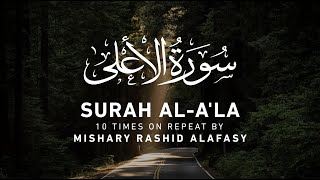 Surah Al  Ala 10 Times on Repeat by Mishary Rashid Alafasy [upl. by Durrej54]