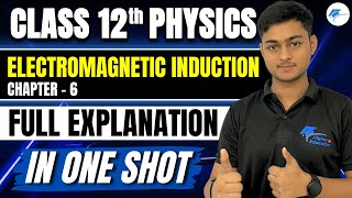 Electromagnetic Induction Chapter 6🔥Class 12 Physics One Shot 🔥 New NCERT CBSE Board✅ [upl. by Nikal]