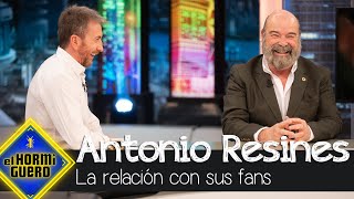 Antonio Resines habla sobre su relación con los fans  El Hormiguero [upl. by Sands]