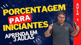 Porcentagem para Iniciantes  em 3 aulas  13 [upl. by Annahavas234]