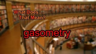 What does gasometry mean [upl. by Mollie]