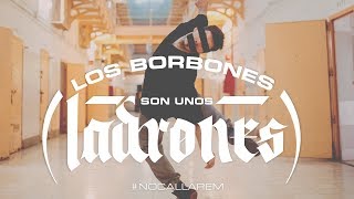 Los Borbones son unos Ladrones VIDEOCLIP feat Frank T Sara Hebe Elphomega Rapsusklei [upl. by Eikcaj]