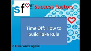 Success Factors Time off Take Rule [upl. by Ohl]