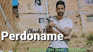 Perdoname  Charly Flow Letra [upl. by Eberle]