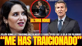 quotERES UN TRAIDORquot ¡FEIJÓO HUMILLA y TRAICIONA BRUTALMENTE a ISABEL AYUSO que la DEJA SIN PALABRAS [upl. by Strickland]